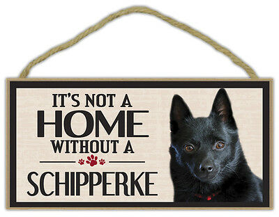 Wood Sign: It's Not A Home Without A Schipperke | Dogs, Gifts, Decorations